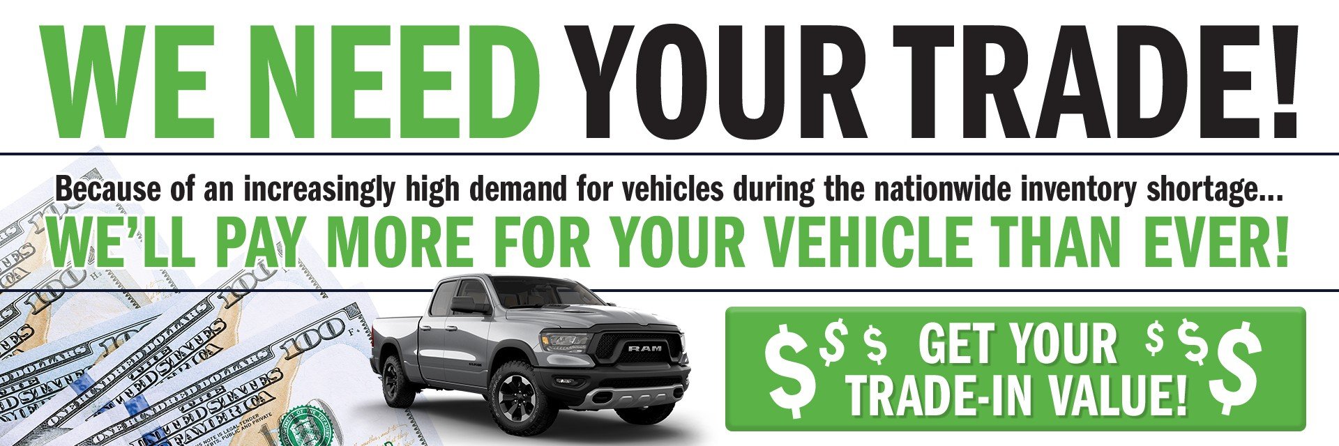 We Want Your Trade & We'll Pay Top Dollar!!